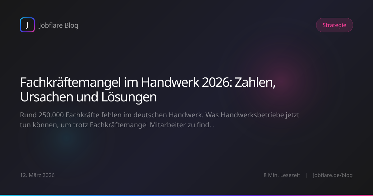 Fachkräftemangel im Handwerk 2026: Zahlen, Ursachen und Lösungen