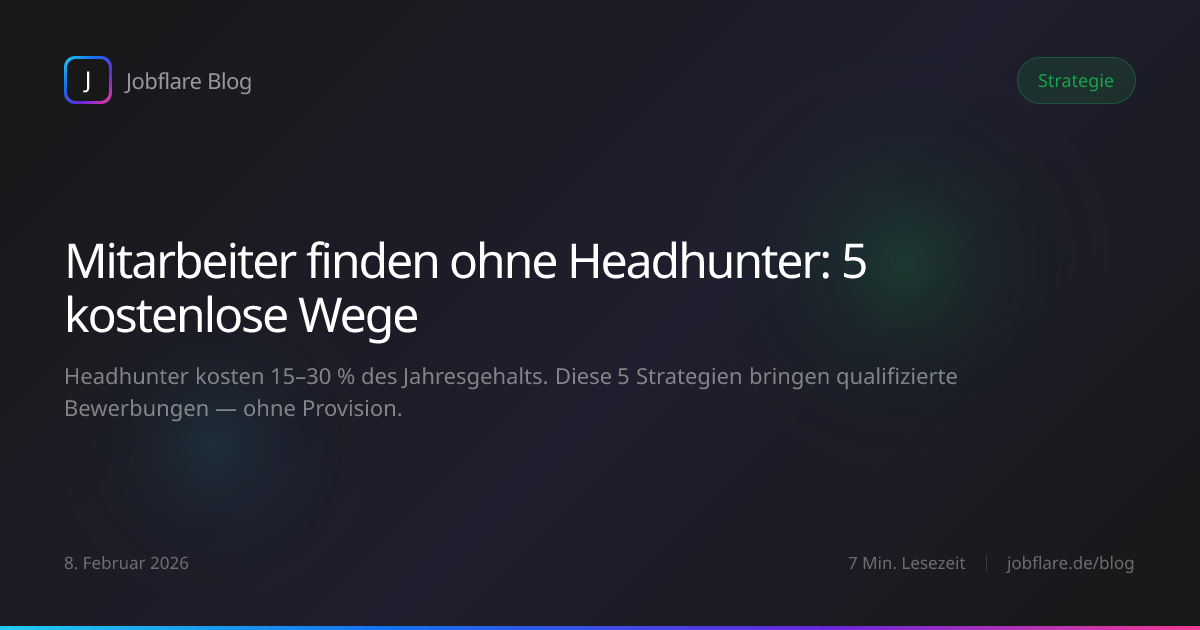 Mitarbeiter finden ohne Headhunter: 5 kostenlose Wege