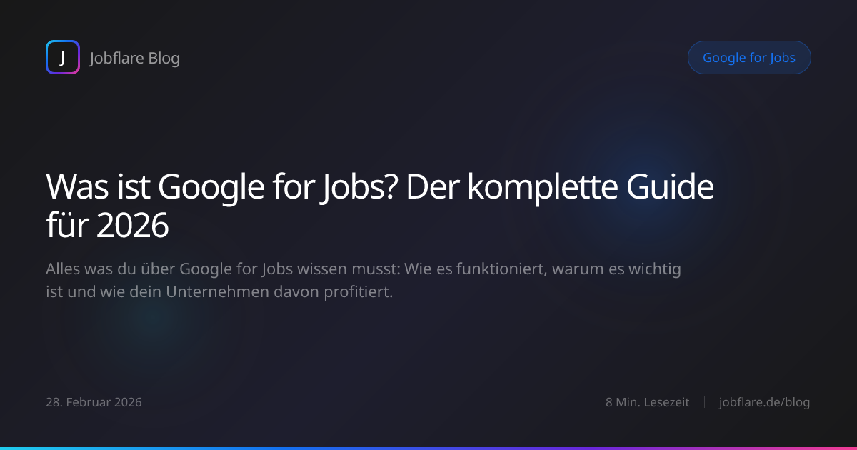 Was ist Google for Jobs? Der komplette Guide für 2026